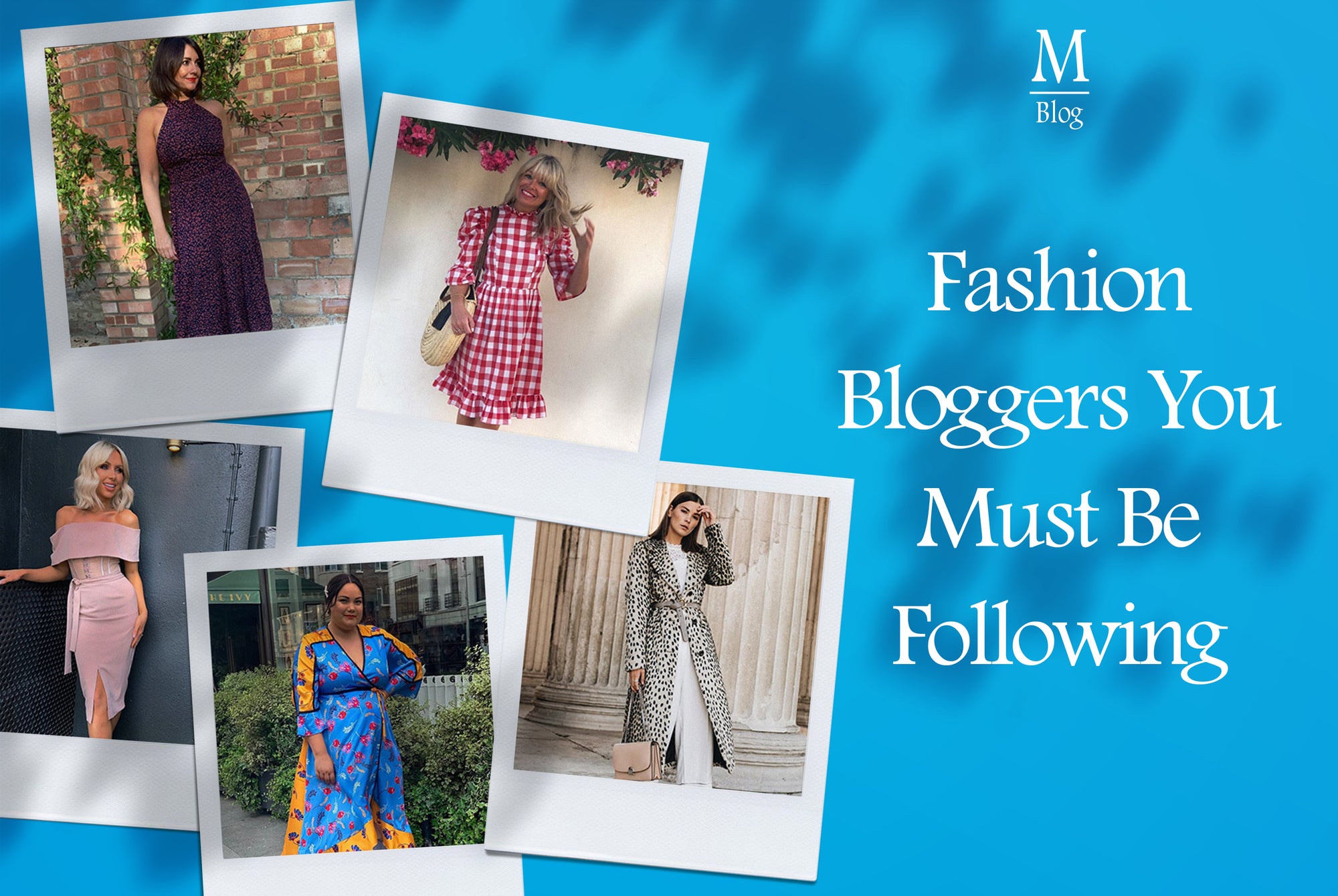 Fashion Bloggers You Must Be Following